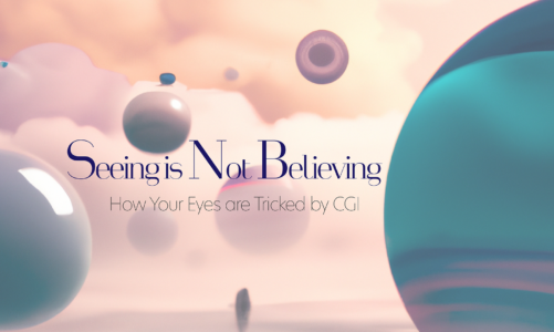 Seeing is Not Believing: How Your Eyes are Tricked by CGI