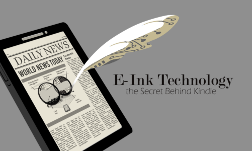 E-Ink Technology: the Secret Behind Kindle