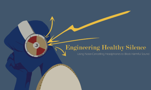 Engineering Healthy Silence: Using Noise-Cancelling Headphones to Block Harmful Sound