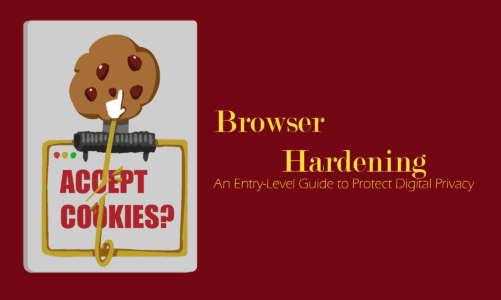 Browser Hardening: An Entry-Level Guide to Protect Digital Privacy