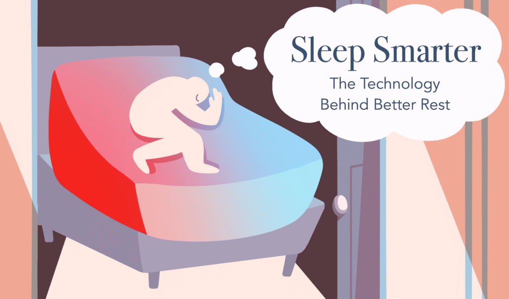 Sleep Smarter: The Technology Behind Better Rest – Illumin Magazine ...